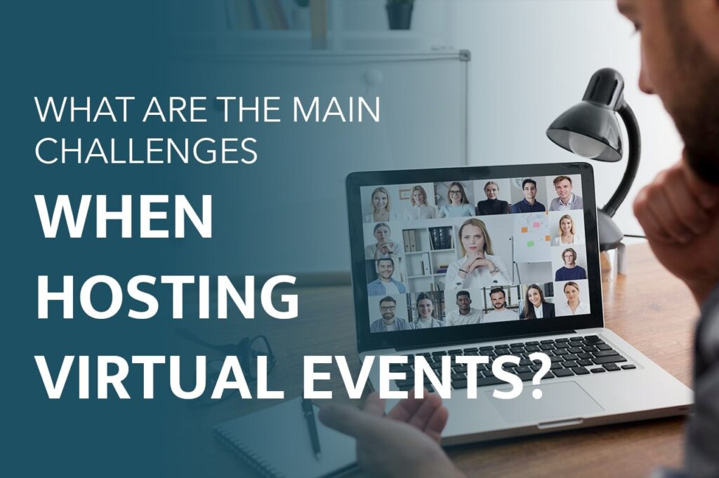 What are the main challenges faced when hosting Virtual Events?