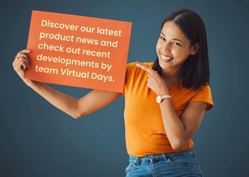 Discover our latest product news and check out recent developments by team Virtual Days.
